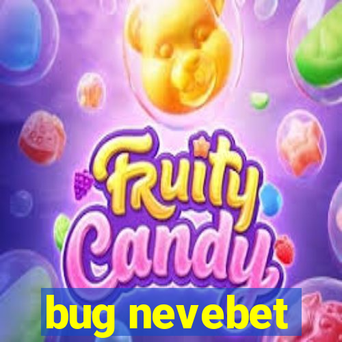 bug nevebet